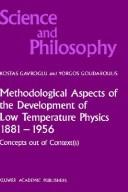 Front cover of Methodological aspects of the development of low temperature physics, 1881-1956 by Kōstas Gavroglou