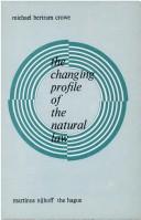 Front cover of The changing profile of the natural law by Michael Bertram Crowe
