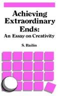 Front cover of Achieving extraordinary ends by Sharon Bailin