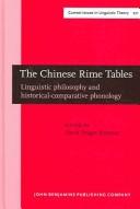 Cover of The Chinese Rime Tables: Linguistic Philosophy And Historical-comparative Phonology (Amsterdam Studies in the Theory and History of Linguistic Science, Series IV: Current Issues in Linguistic Theory) by David Prager Branner