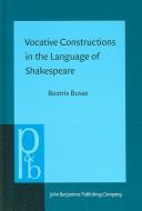 Front cover of Vocative Constructions in the Language of Shakespeare (Pragmatics and Beyond New Series) by Beatrix Busse