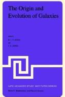 Front cover of The origin and evolution of galaxies by International School of Cosmology and Gravitation (7th 1981 Erice, Italy)