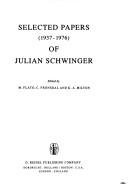 Cover of Selected papers (1937-1976) of Julian Schwinger by Julian Seymour Schwinger