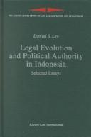 Cover of Legal Evolution and Political Authority in Indonesia:Selected Essays (London-Leiden Series on Law, Administration, and Development, 4.) by Daniel Lev