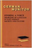 Front cover of Finding A Voice. Problems of Language in East German Society and Culture. (German Monitor 47) (German Monitor) by Unknown