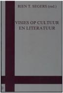 Front cover of Visies op cultuur en literatuur by Rien T. Segers