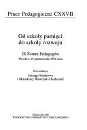 Front cover of Od szkoły pamięci do szkoły rozwoju by Forum Pedagogów Uniwersytetu Wrocławskiego (9th 1996 Wrocław, Poland)