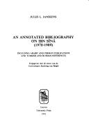 Cover of An annotated bibliography of Ibn Sînâ (1970-1989) including Arabic and Persian publications and Turkish and Russian references by Jules L. Janssens