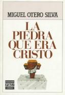 Cover of La piedra que era Cristo by Miguel Otero Silva