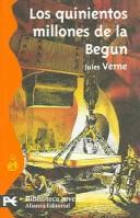 Front cover of Los quinientos millones de la Begun / Los 500 millions of the Begum by Jules Verne