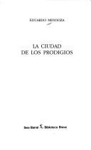 Front cover of La ciudad de los prodigios by Eduardo Mendoza