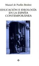 Front cover of Educación e ideología en la España contemporánea by Manuel De Puelles Benitez