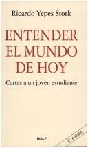 Front cover of Entender el mundo de hoy by Ricardo Yepes Stork