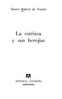 Front cover of La estética y sus herejías by Xavier Rubert de Ventós