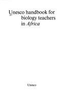 Front cover of Unesco handbook for biology teachers in Africa by UNESCO