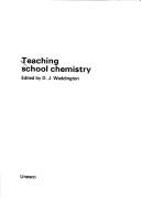 Cover of Teaching school chemistry by D. J. Waddington