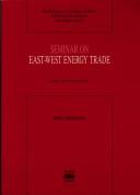Front cover of Seminar on East-West Energy Trade by Seminar on East-West Energy Trade (1991 Vienna, Austria)