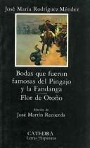 Front cover of Bodas que fueron famosas del Pigajo y la Fandanga ; Flor de otoño by José María Rodríguez Méndez