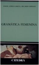 Front cover of Gramática femenina by Angel López García