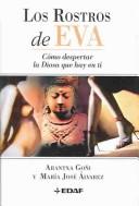 Front cover of Rostros De Eva : Como Despertar La Diosa Que Hay En Ti / Faces Of Eve : Waking the Goddess Within by Arantxa Goni