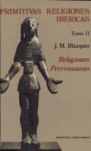 Front cover of Primitivas religiones ibéricas by José María Blázquez