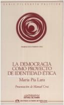 Front cover of La democracia como proyecto de identidad ética by María Pía Lara