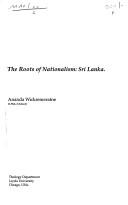 Front cover of The roots of nationalism by Ananda Wickremeratne