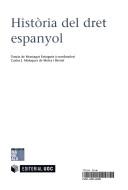 Front cover of Historia del dret espanyol (Col·leccio manuals) by Carlos J Maluquer de Motes Bernet