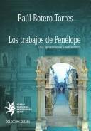 Front cover of Los trabajos de Penélope by Raúl Botero