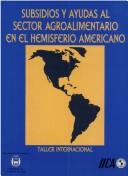 Front cover of Subsidios y ayudas al sector agroalimentario en el hemisferio americano by Unknown