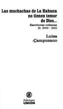 Front cover of Las muchachas de La Habana no tienen temor de Dios-- by Luisa Campuzano