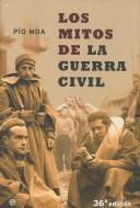 Front cover of Los mitos de la Guerra Civil by Pío Moa