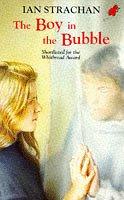 Cover of The Boy in the Bubble by Ian Strachan