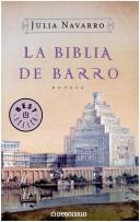 Front cover of La Biblia De Barro by Julia Navarro Fernandez