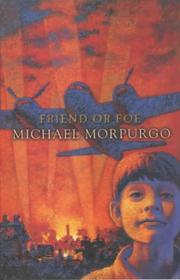 Front cover of Friend or Foe by Michael Morpurgo