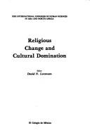 Front cover of Religious change and cultural domination by International Congress of Human Sciences in Asia and North Africa (30th 1976 Mexico City, Mexico)