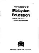 Front cover of Key questions on Malaysian education by CAP Seminar on Education and Development (1983 George Town?, Pinang)