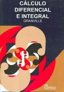 Cover of Calculo diferencial e integral / Elements of Differential and Integral Calculus by William Anthony Granville