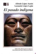 Cover of El pasado indígena by Alfredo López Austin