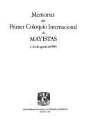 Front cover of Memorias del Primer Coloquio Internacional de Mayistas by Coloquio Internacional de Mayistas (1st 1985 Mexico City, Mexico)