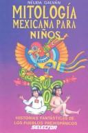 Front cover of Mitología mexicana para niños by Nélida Galván