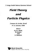 Front cover of Field theory and particle physics by Jorge André Swieca Summer School (5th 1989 Campos do Jordāo, Brazil)