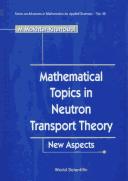 Front cover of Mathematical topics in neutron transport theory by M. Mokhtar-Kharroubi