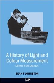 Front cover of A History of Light & Colour Measurement by Sean F. Johnston