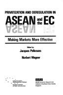 Front cover of Privatization and deregulation in ASEAN and the EC by Jacques Pelkmans