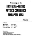 Front cover of Proceedings of the First Asia-Pacific Physics Conference, Singapore 1983 by Asia-Pacific Physics Conference (1st 1983 Singapore)
