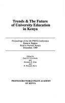 Front cover of Trends & the future of university education in Kenya by PWPA Eastern African Regional Conference (6th 1989 Nairobi, Kenya)