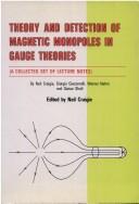 Front cover of Theory and detection of magnetic monopoles in gauge theories by N. S. Craigie