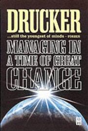 Front cover of Managing in a Time of Great Change by Peter F. Drucker