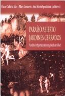 Front cover of Paraíso abierto, jardines cerrados by Encuentro Saberes Indígenas: Cosmología, Ecología y Política (2000 Florianópolis, Santa Catarina, Brazil)